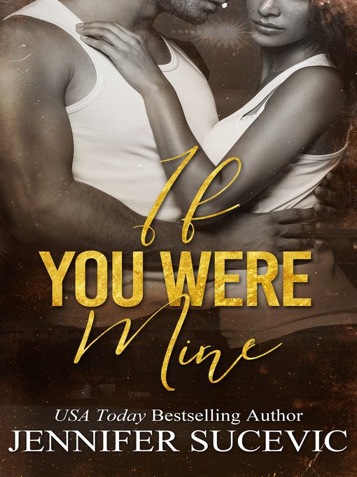 Title details for If You Were Mine by Jennifer Sucevic - Available